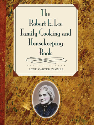 cover image of The Robert E. Lee Family Cooking and Housekeeping Book